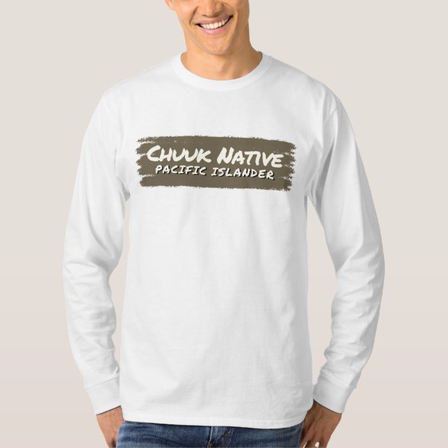 Chuuk Native Pacific Islander Proud T-Shirt (Front)