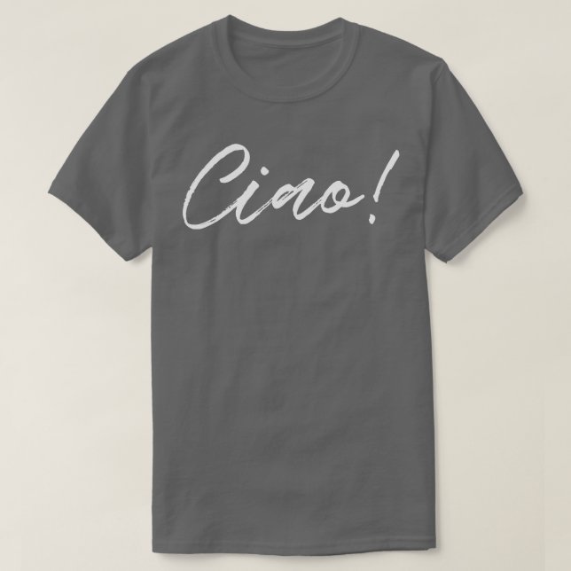 Ciao 1 T-Shirt (Design Front)
