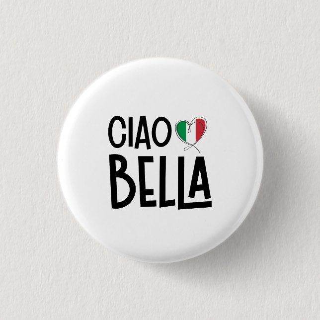 Ciao Bella– Cute Italy Heart 3 Cm Round Badge (Front)