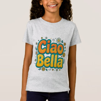 Ciao Bella Girls T-Shirt - Italian Groovy Retro Fl