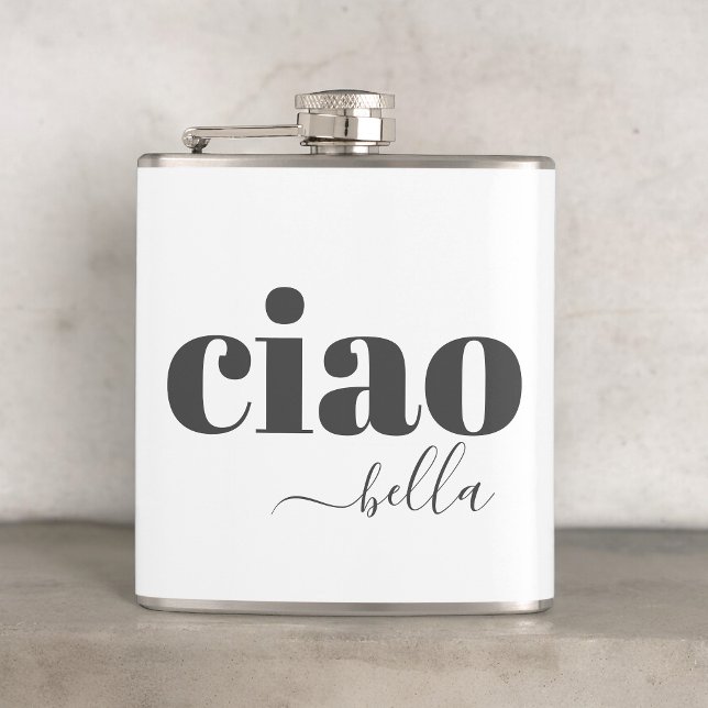 Ciao Bella Hello Beautiful Modern Typography Hip Flask (Available in 2 sizes: 6 oz. and 8 oz.)
