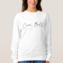 Ciao Bella Hello Beautiful Women's Cute Sweatshirt