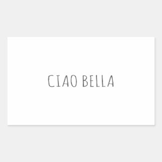 Ciao bella | Hi beautiful Rectangular Sticker