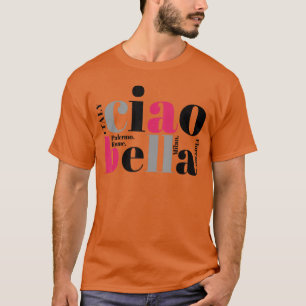 Ciao Bella Italian Quote and Cities of Italy retro T-Shirt