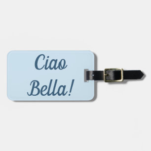 Ciao Bella Luggage Tag