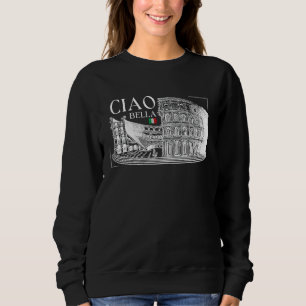 Ciao Bella Retro Aesthetic Rome Italy Travel Colos Sweatshirt