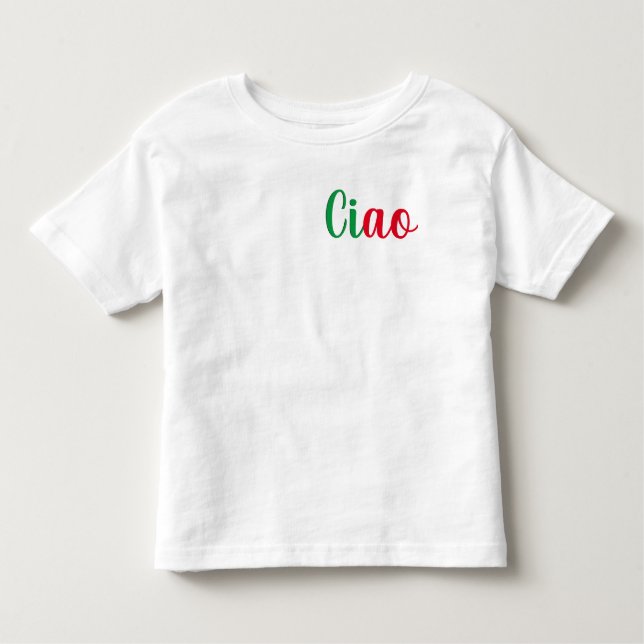 Ciao - handwritten greeting in Italian Toddler T-Shirt (Front)