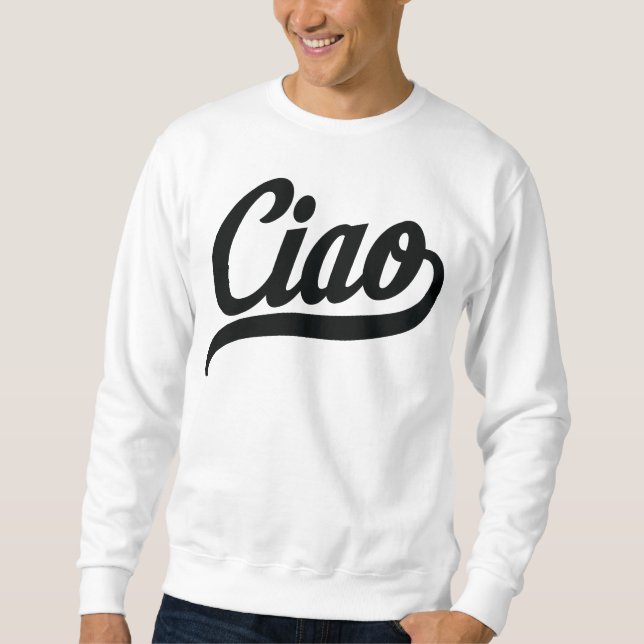 Ciao Script (Black) Sweatshirt (Front)