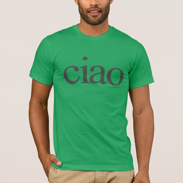 ciao T-shirt, ciao shirt, ciao italian shirt, ciao T-Shirt (Front)