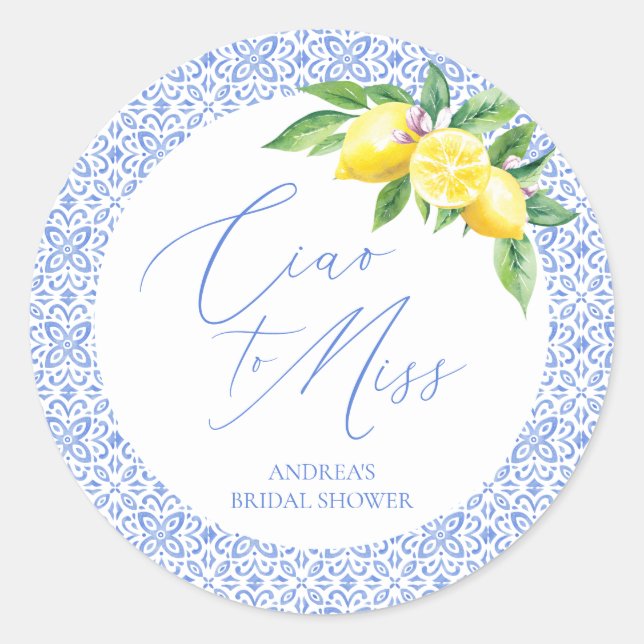 Ciao to Miss Lemon Italian Blue Tile Bridal Shower Classic Round Sticker (Front)