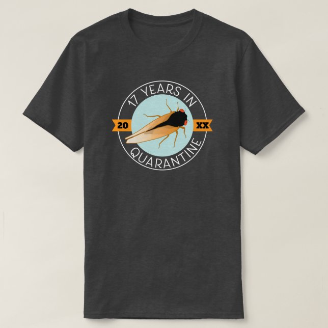 Cicada Brood 17 Years in Quarantine T-Shirt (Design Front)