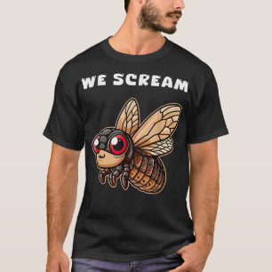 Cicada  Brood XIX Brood XIII We Scream Cicadas Eme T-Shirt