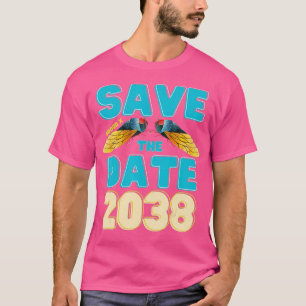 Cicada Save The Date 2038 Return of Brood X 17 T-Shirt