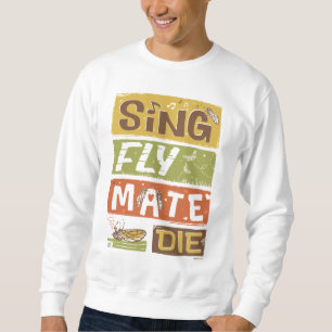 Cicada Sing Fly Mate Die Sweatshirt