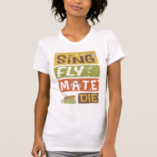 Cicada Sing Fly Mate Die T-Shirt