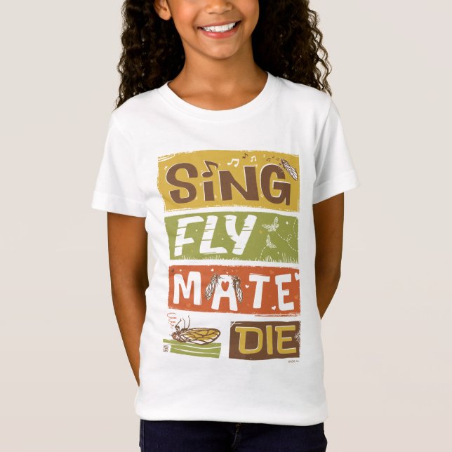 Cicada Sing Fly Mate Die T-Shirt (Front)
