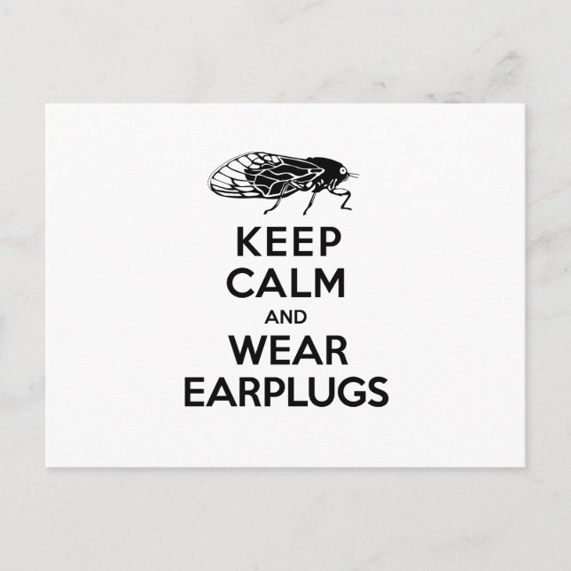 CICADAS are Here! Keep Calm and Wear Earplugs Postcard (Front)