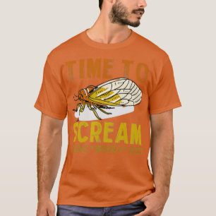 Cicadas Time To Scream Brood X 2021 Funny Noisy T-Shirt