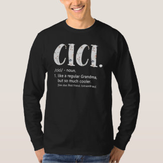 Cici like a regular Grandma but Cooler Mother's Da T-Shirt