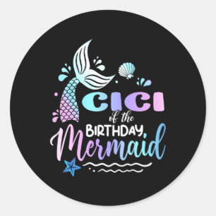 Cici Of The Birthday Mermaid Family Matching  Classic Round Sticker