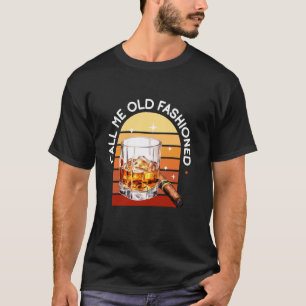 Cigar And Bourbon Call Me Old Fashioned T-Shirt