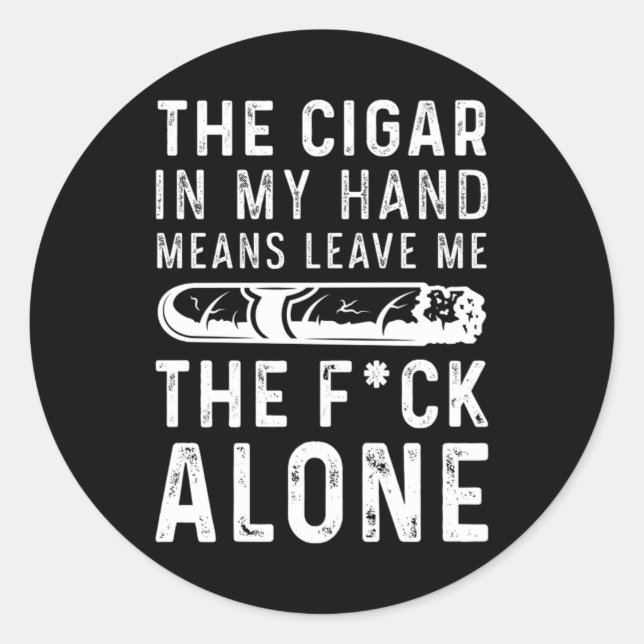 Cigar In My Hand Smoke Tobacco Humidor Cigars Gift Classic Round Sticker (Front)