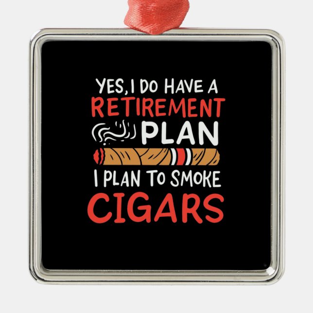 Cigar Lover | I Plan To Smoke Cigars Metal Tree Decoration (Front)