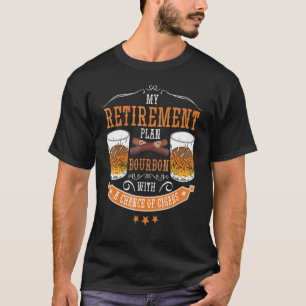 Cigar My Women Retirement Plan Bourbon T-Shirt