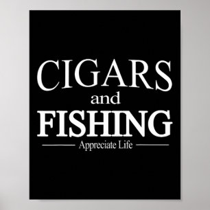 Cigars And Fishing T Shirt For Cigar Smokers Poster