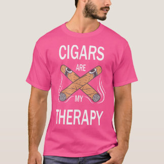 Cigars Are My Therapy Funny Cigar Men Wo Cigars T-Shirt