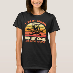 Cigars I like my Bourbon T-Shirt