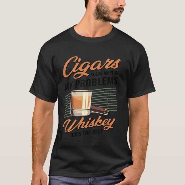 Cigars Solve Most Of My Problems  Smoker T-Shirt (Front)