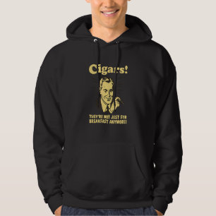 Cigars They're Not Just For Breakfast Anymore Appa Hoodie