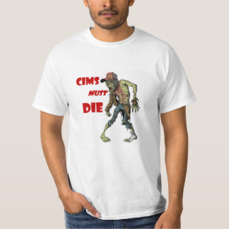 CIMS Must DIE! T-Shirt