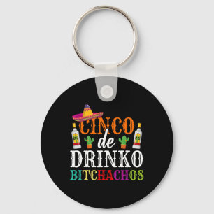 Cinco De Drinko Achos Cinco De Mayo Party Women Me Key Ring