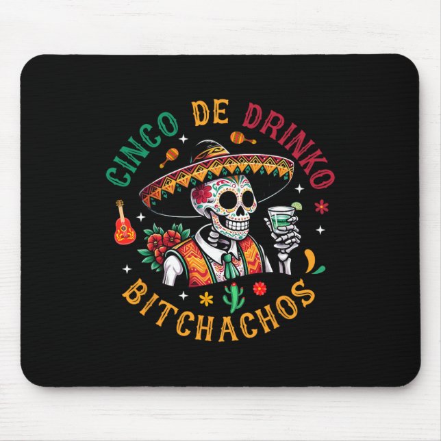 Cinco De Drinko Achos Funny Cinco De Mayo Drinking Mouse Pad (Front)