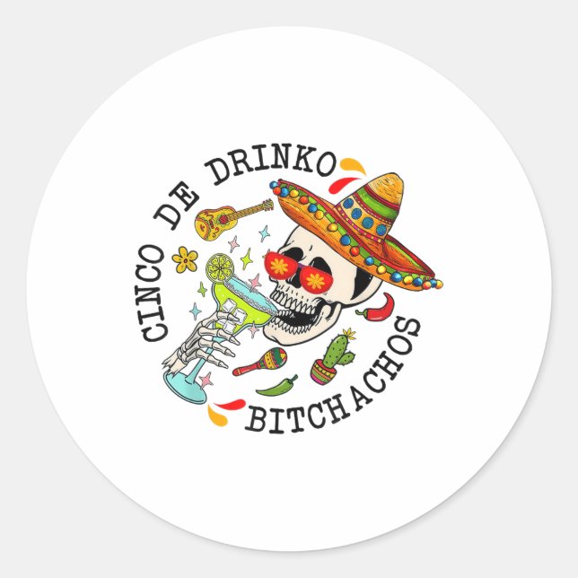 Cinco De Drinko Achos Funny Cinco De Mayo Mexican  Classic Round Sticker (Front)