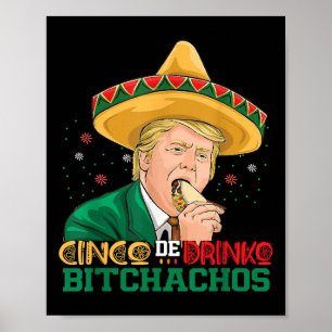 Cinco De Drinko Achos Trump Funny Cinco De Mayo Me Poster