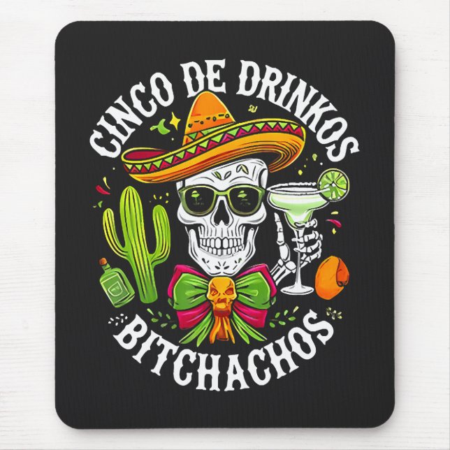 Cinco De Drinko Bitchachos Mouse Pad (Front)