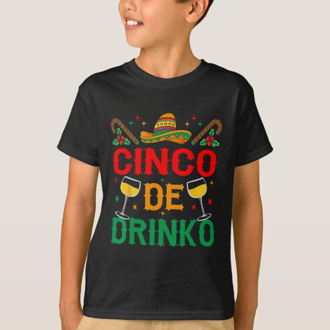 Cinco De Drinko Cinco De Mayo Funny  T-Shirt (Front)