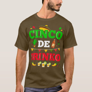 Cinco de Drinko for Mexican Cinco de Mayo fiesta T-Shirt