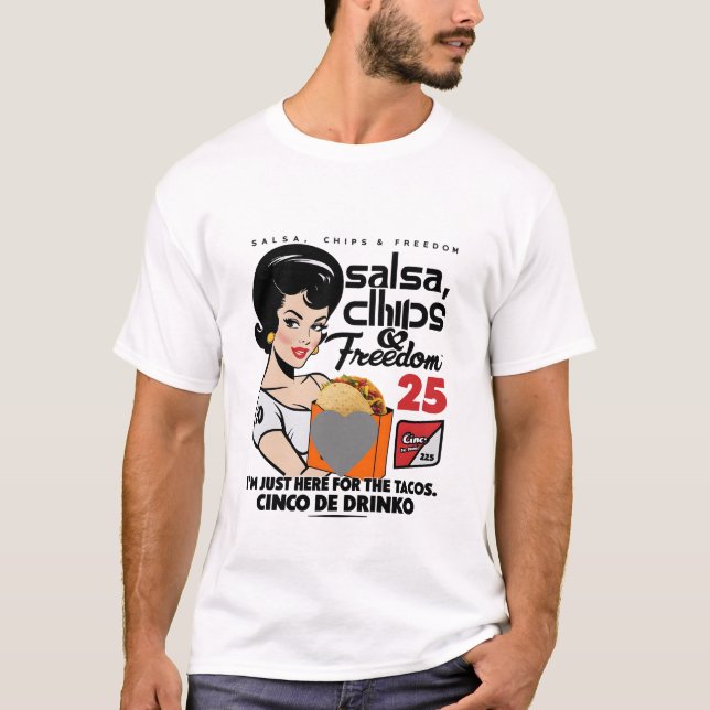 Cinco de Drinko, I'm Here for Tacos T-Shirt (Front)