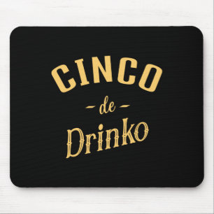 Cinco De Drinko - Men's Women's Cinco De Mayo Cost Mouse Pad