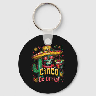 Cinco De Drinko Mexican Skull Fiesta 5 De Mayo Dri Key Ring