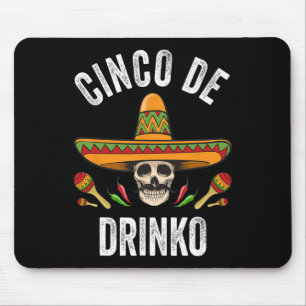 Cinco De Drinko Shirt Funny Mexican Skull Cinco De Mouse Pad