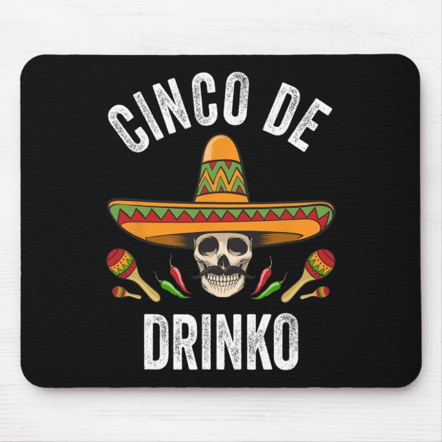 Cinco De Drinko Shirt Funny Mexican Skull Cinco De Mouse Pad (Front)