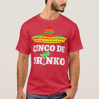Cinco De Drinko Sombrero Mexican Fiesta Cinco De T-Shirt
