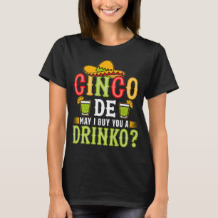 Cinco de may i buy you a drinko cinco de mayo typo T-Shirt