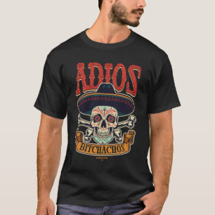Cinco De Mayo 2022 shirt Adios Bitchachos Bye Spa