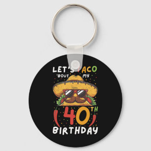 Cinco De Mayo 40th Birthday Taco Age 40 Mexican Bi Key Ring